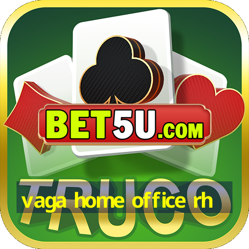 vaga home office rh